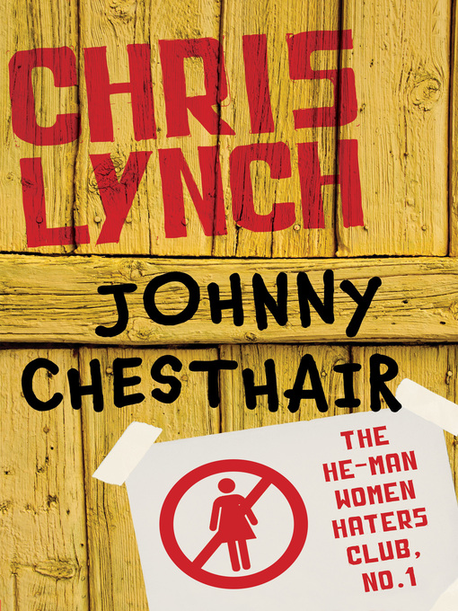 Title details for Johnny Chesthair by Chris Lynch - Available